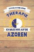 Ich Brauche Keine Therapie Ich Muss Nur Auf Die Azoren: Kariertes Notizbuch Mit 120 Seiten Zum Festhalten Für Eintragungen Aller Art