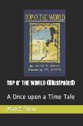 Top O' the World (Illustrated): A Once Upon a Time Tale