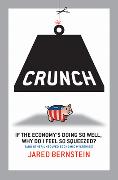 Crunch: Why Do I Feel So Squeezed? (and Other Unsolved Economic Mysteries)