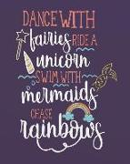 Dance with Fairies Ride a Unicorn Swim with Mermaids Chase Rainbow: 2019-2020 Student Planner Weekly and Monthly Student Academic Calendar and Schedul