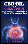 CBD Oil for Chest Pain: Potent Remedy for Inflammation Lining of the Lung and Chest