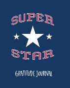 Gratitude Journal: Super Star. One Minute Gratitude Journal for Kids. Diary to Write in Good Things That Make You Happy (Custom Diary, Fu