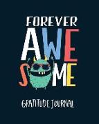 Gratitude Journal: Forever Awesome. One Minute Gratitude Journal for Kids. Diary to Write in Good Things That Make You Happy (Custom Diar