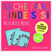 Suche Franz – Finde Sisi. Mein Wien Memo