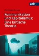 Kommunikation und Kapitalismus: Eine kritische Theorie