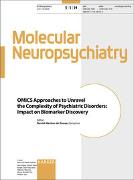 OMICS Approaches to Unravel the Complexity of Psychiatric Disorders: Impact on Biomarker Discovery