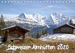 Schweizer Almhütten 2020 (Tischkalender 2020 DIN A5 quer)