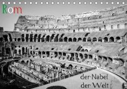 Rom - der Nabel der Welt (Tischkalender 2020 DIN A5 quer)