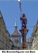 Die Brunnenfiguren von Bern (Wandkalender 2020 DIN A3 hoch)