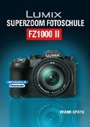 Lumix Superzoom Fotoschule FZ1000 II