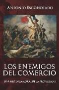 Los Enemigos del Comercio II: Una Historia Moral del Propiedad Vol. II