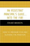 An Assistant Principal's Guide . . . Into the Fire