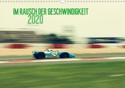 Im Rausch der Geschwindigkeit 2020 (Wandkalender 2020 DIN A3 quer)