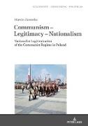 Communism ¿ Legitimacy ¿ Nationalism