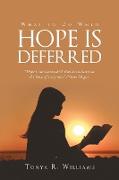 What to Do When Hope is Deferred