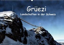 Grüezi . Landschaften in der Schweiz (Wandkalender 2020 DIN A2 quer)