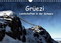 Grüezi . Landschaften in der Schweiz (Wandkalender 2020 DIN A4 quer)