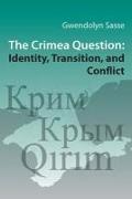 The Crimea Question: Identity, Transition, and Conflict