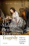 The Making of British Bourgeois Tragedy