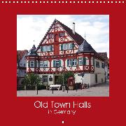 Old Town Halls in Germany (Wall Calendar 2020 300 × 300 mm Square)