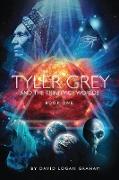 Tyler Grey And The Trinity of Worlds: Book One