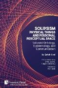 Solipsism, Physical Things and Personal Perceptual Space