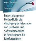 Entwicklung einer Methodik für die durchgängige Integration von Hardware und Softwaremodellen in Simulationen für Fahrfunktionen