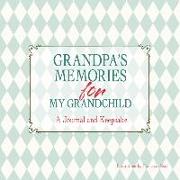 Grandpa's Memories for My Grandchild: A Journal and Keepsake