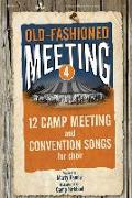 Old-Fashioned Meeting 4: 12 Camp Meeting and Convention Songs [With CD]