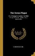 The Ocean Plague: Or, A Voyage to Quebec in an Irish Emigrant Vessel: Embracing a Quarantine