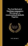 The Oral Method of Teaching Languages a Monograph on Conversational Methods Together