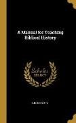A Manual for Teaching Biblical History