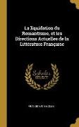 La Liquidation Du Romantisme, Et Les Directions Actuelles de la Littérature Française