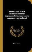 Theorie Und Praxis Pharmaccutischen Experimentalchemie, Zweite Ausgabe, Zweiter Band