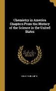 Chemistry in America Chapters from the History of the Science in the United States