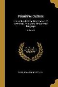 Primitive Culture: Researches Into the Development of Mythology, Philosophy, Religion and Language, Volume II