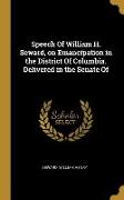 Speech of William H. Seward, on Emancipation in the District of Columbia. Delivered in the Senate of