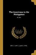 The Americans in the Philippines, Volume I
