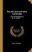 Das Alte Jena Und Seine Universität: Eine Jubiläumsgabe Zur Universitätsfeier. --
