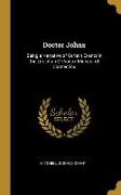 Doctor Johns: Being a Narrative of Certain Events in the Life of an Orthodox Minister of Connecticu