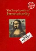 The Encyclopedia of Immaturity: How to Never Grow Up: The Complete Guide