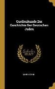 Quellenkunde Zur Geschichte Der Deutschen Juden