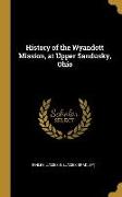 History of the Wyandott Mission, at Upper Sandusky, Ohio