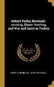 Hobart Pasha, Blockade-running, Slaver-hunting, and War and Sport in Turkey