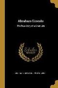 Abraham Lincoln: The True Story of a Great Life