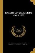 Education Law as Amended to July 1, 1922