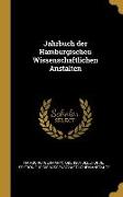 Jahrbuch Der Hamburgischen Wissenschaftlichen Anstalten