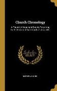Church Chronology: A Record of Important Events Pertaining to the History of the Church of Jesus Chr