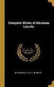 Complete Works of Abraham Lincoln
