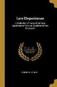 Lyra Elegantiarum: A Collection of Some of the Best Specimens of Vers de Société and Vers D'occasion